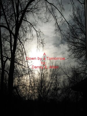 cover image of A down by a Tomorrow